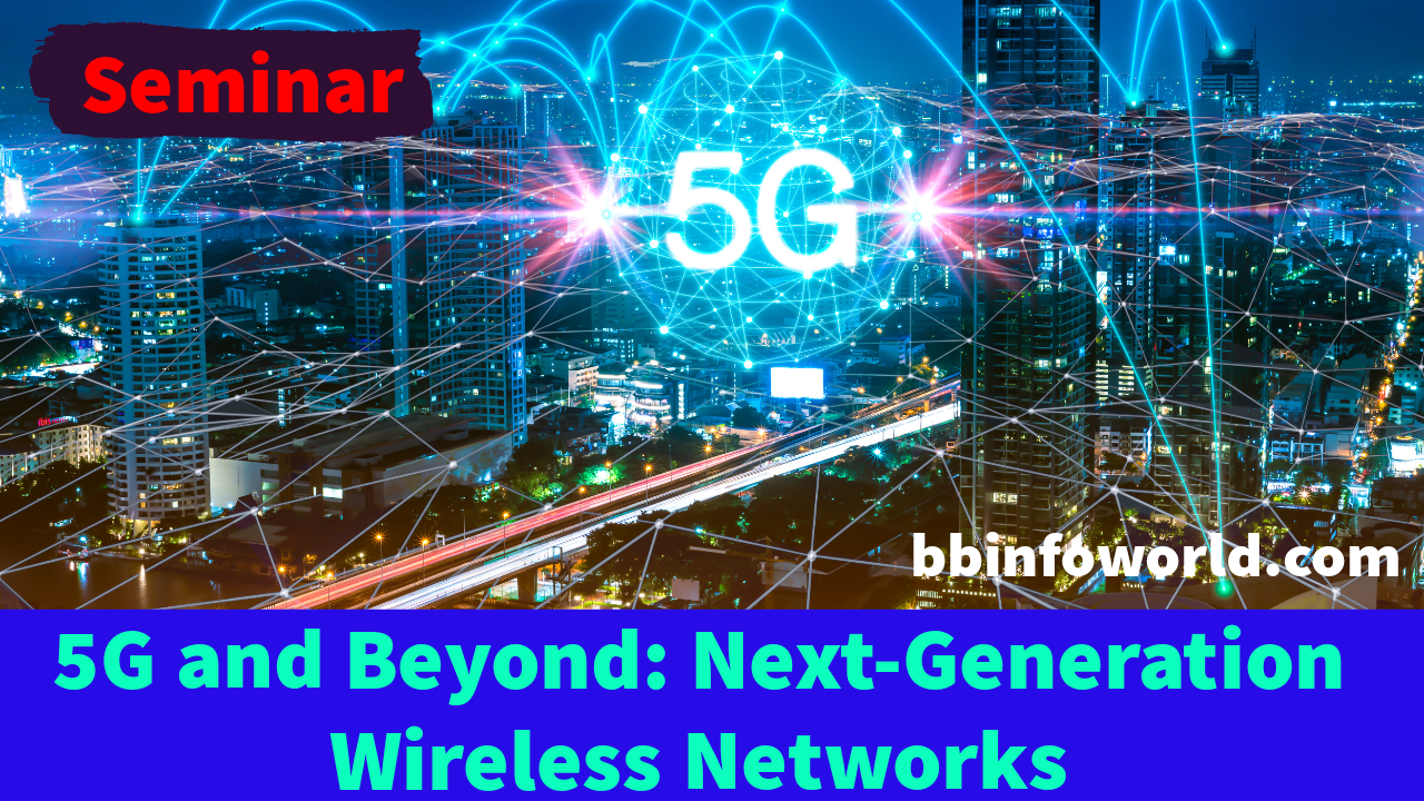5G and Beyond: Next-Generation Wireless Networks