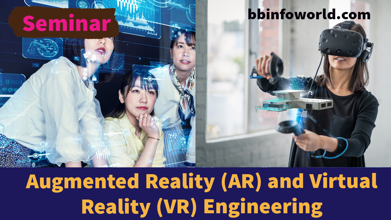 Augmented Reality (AR) and Virtual Reality (VR) Engineering
