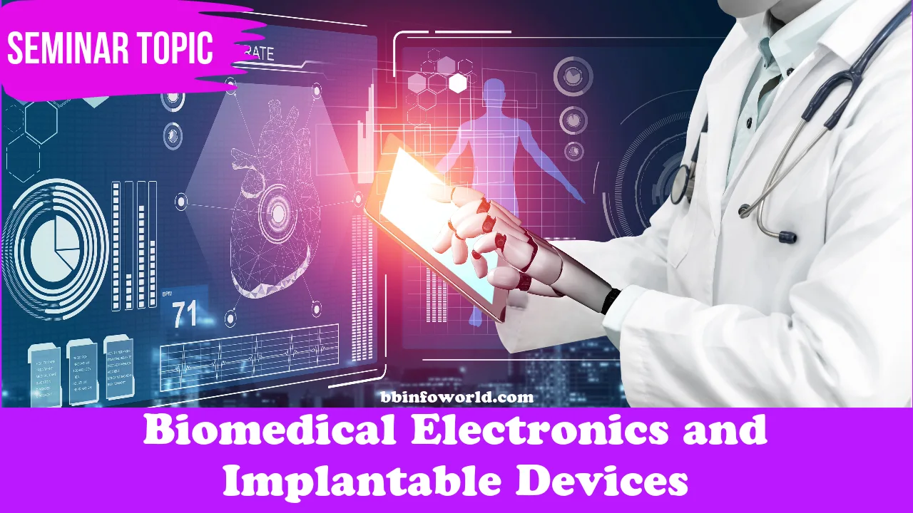 Biomedical Electronics and Implantable Devices