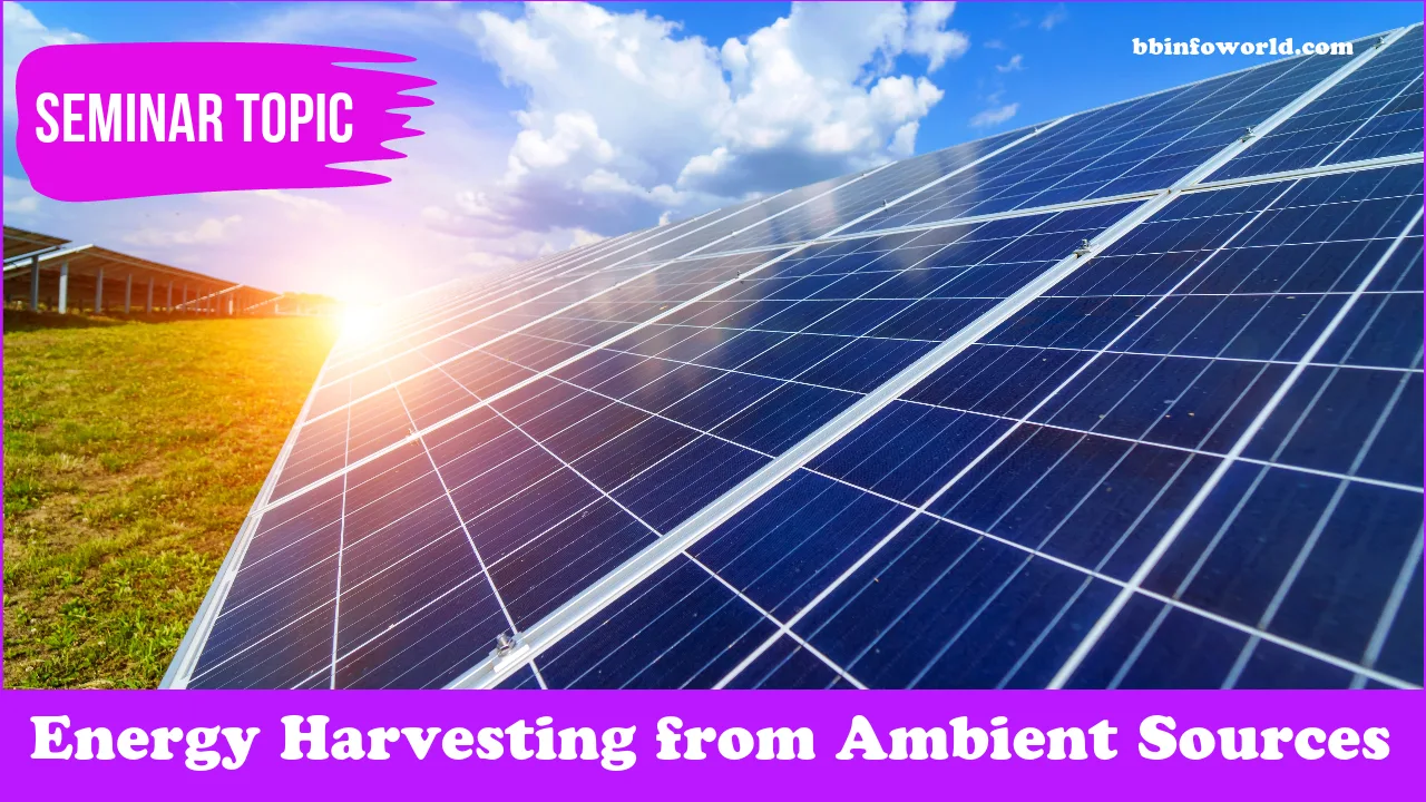 Energy Harvesting from Ambient Sources