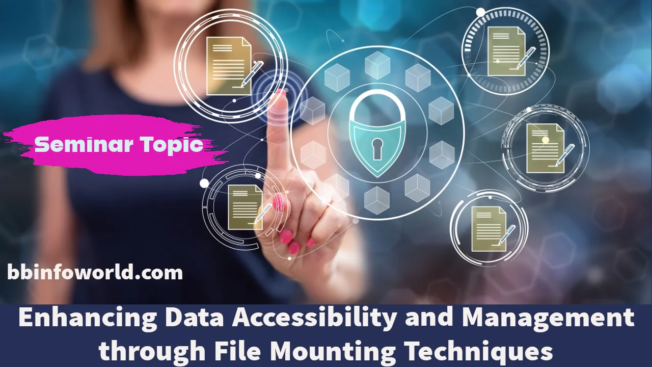 Enhancing Data Accessibility and Management through File Mounting Techniques