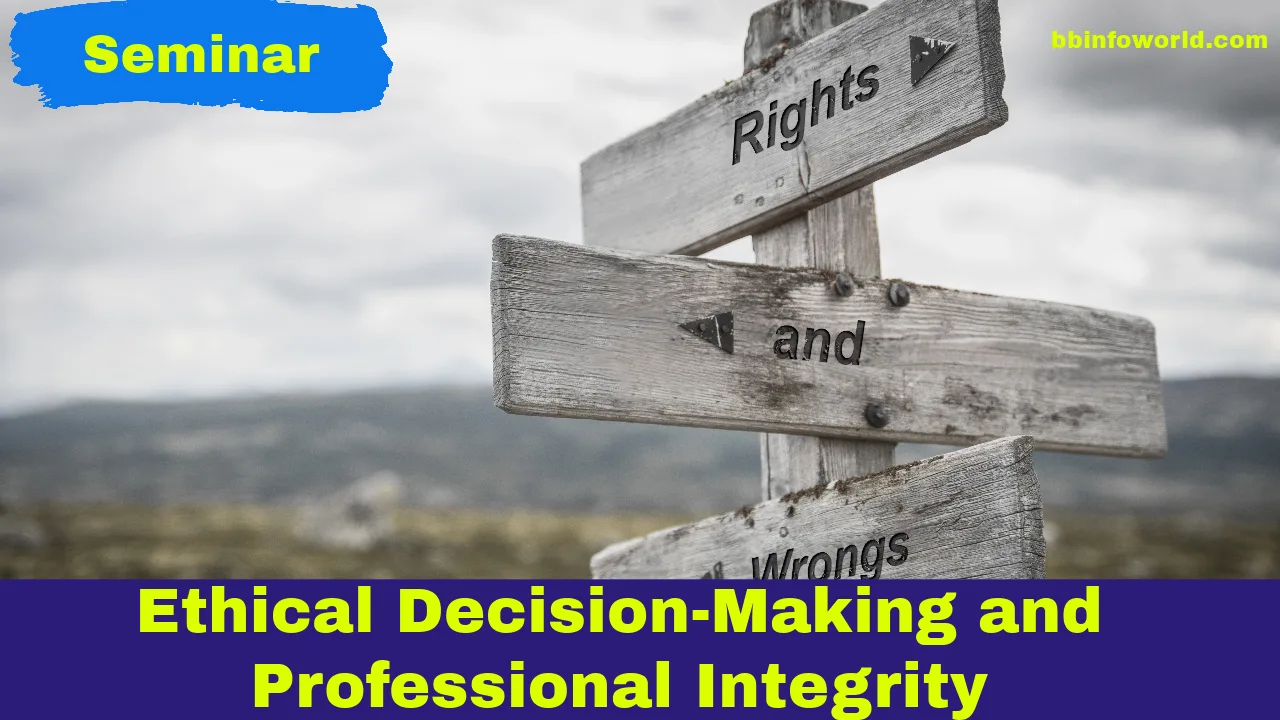 Ethical Decision-Making and Professional Integrity