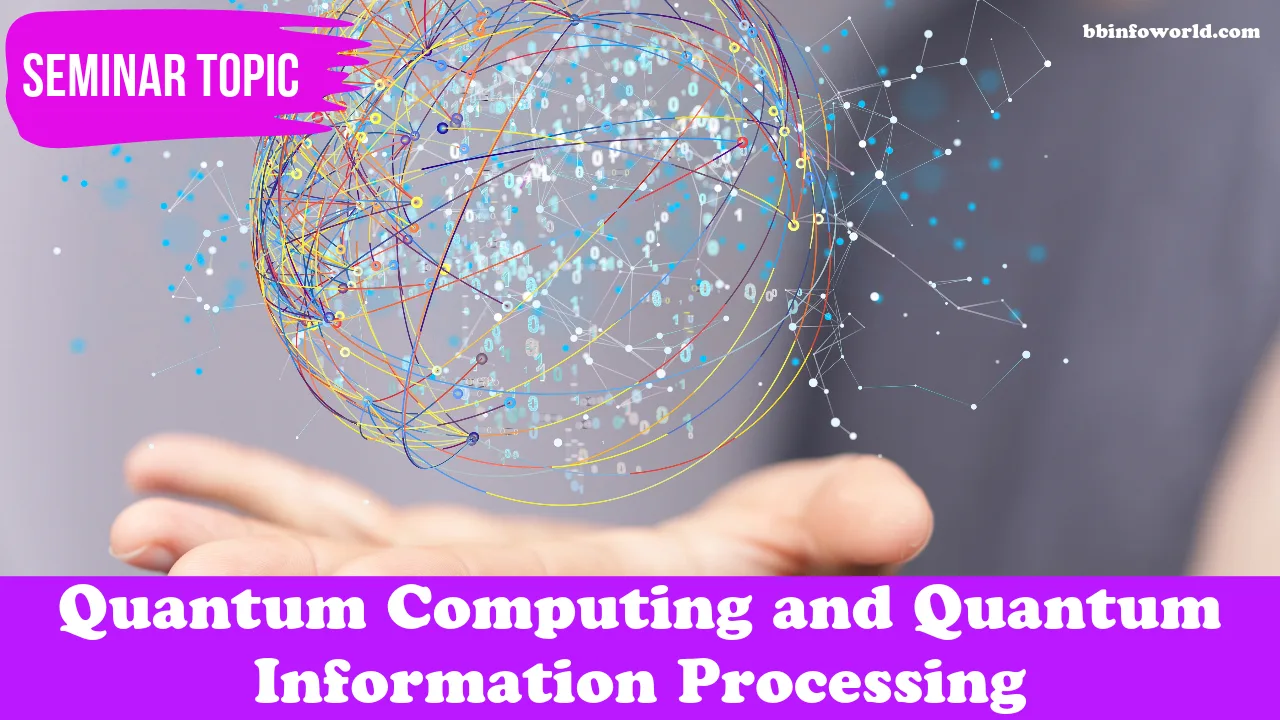 Quantum Computing and Quantum Information Processing