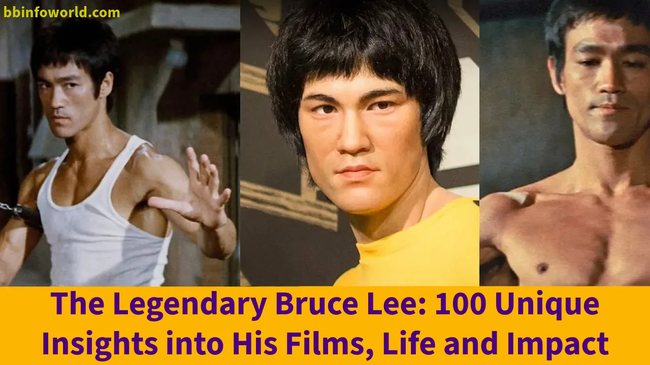 The Legendary Bruce Lee: 100 Unique Insights into His Films, Life, and Impact