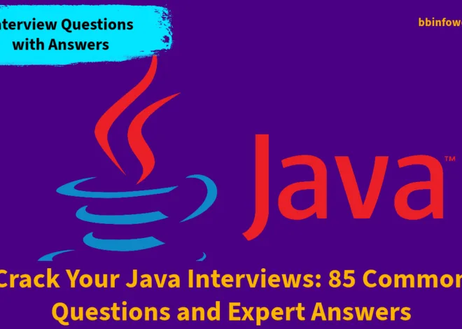 Crack Your Java Interviews: 85 Common Questions and Expert Answers