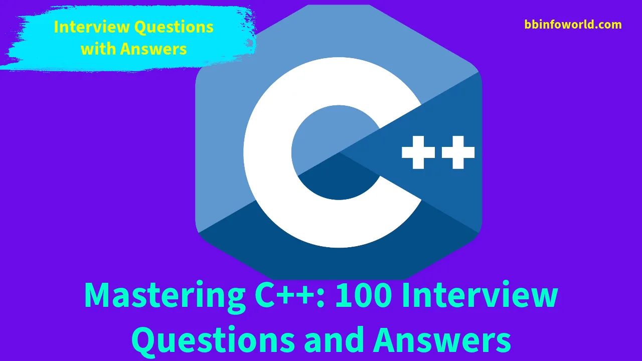 Mastering C++: 100 Interview Questions and Answers