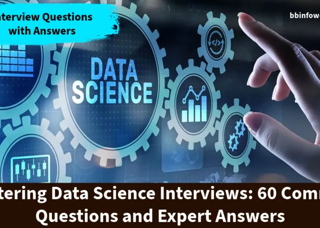 Mastering Data Science Interviews: 60 Common Questions and Expert Answers