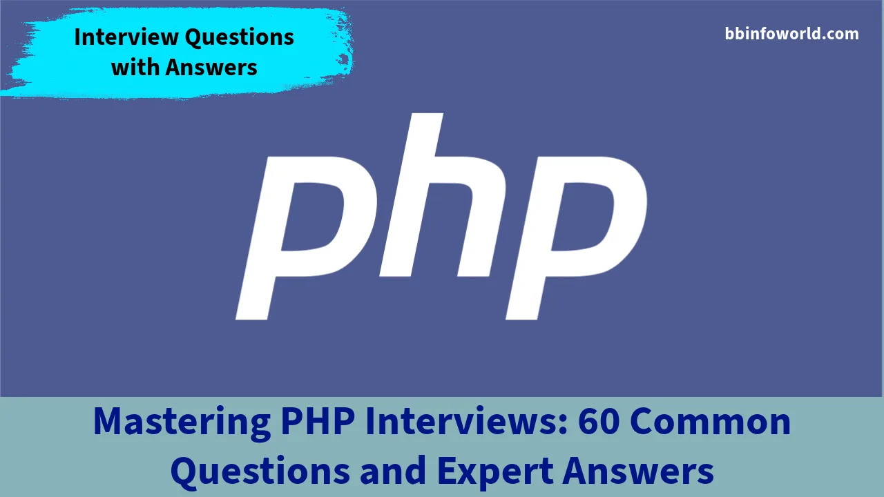 Mastering PHP Interviews: 60 Common Questions and Expert Answers